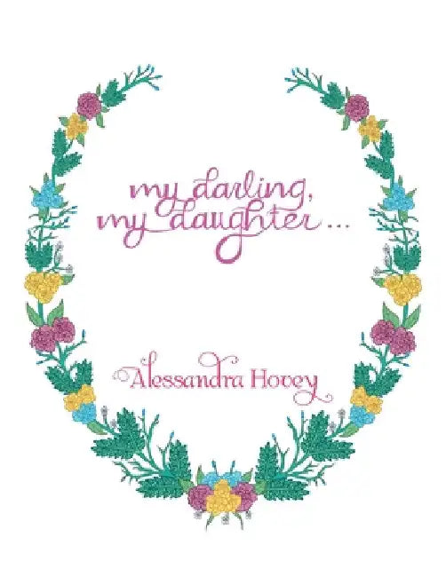 My Darling, My Daughter by Alessandra Hovey