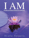 I Am: Affirmations and Affirmative Statements/Self-Activation Book by Alisha Roberts