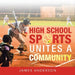 High School Sports Unites a Community by James Anderson