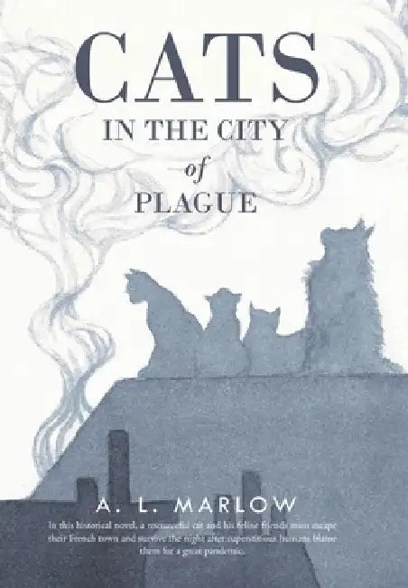 Cats in the City of Plague by A. L. Marlow