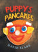 Puppy's Pancakes by David Slade