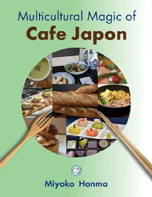 Multicultural Magic of Cafe Japon by Miyoko Honma