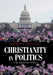 Christianity in Politics: The Quest for Power by Rogene a. Buchholz