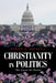 Christianity in Politics: The Quest for Power by Rogene a. Buchholz