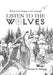 Listen to the Wolves by Steven E. Aavang