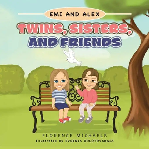 Twins, Sisters, and Friends by Florence Michaels