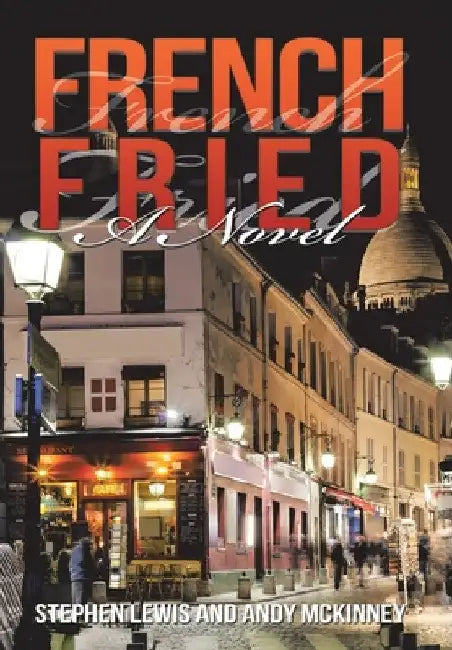 French Fried by Stephen Lewis