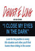 I Close My Eyes in the Dark: "Look for the Positive in Every Life Situation and Often You'Ll Find Humor There Hiding in the Corner" by Denver E. Long Bfa Ma Dpakr