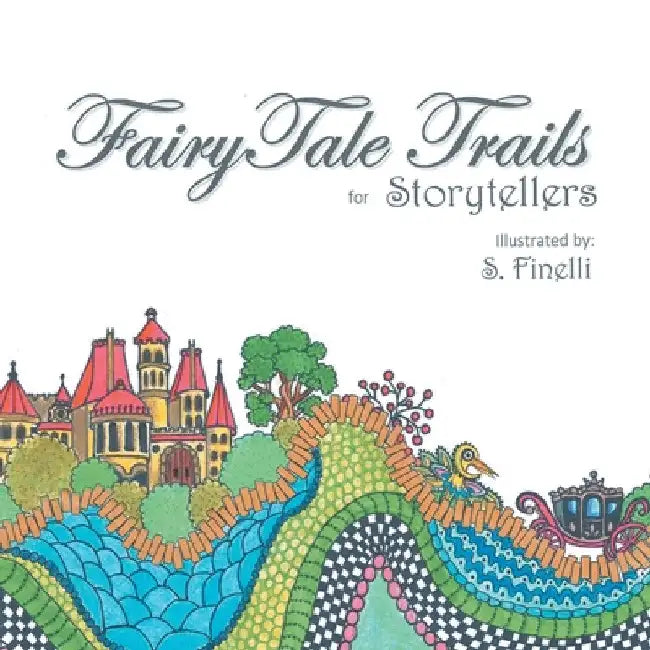 Fairy Tale Trails by S. Finelli