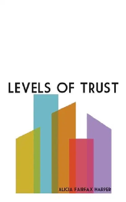 Levels of Trust by Alicia Fairfax Harper