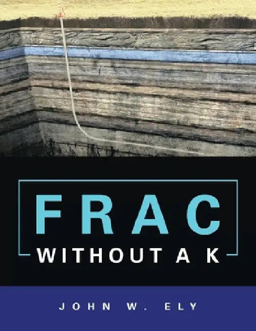Frac Without a K by John W. Ely
