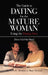 The Guide to Dating for the Mature Woman Using the Dating Sites: (How I Got My Man) by Ferris E. Merhish