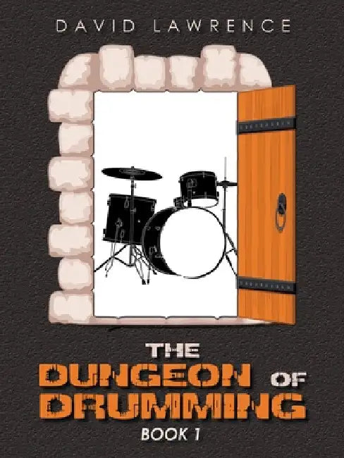 The Dungeon of Drumming: Book 1 by David Lawrence