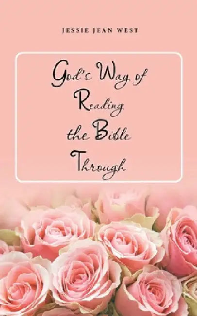 God's Way of Reading the Bible Through by Jessie Jean West