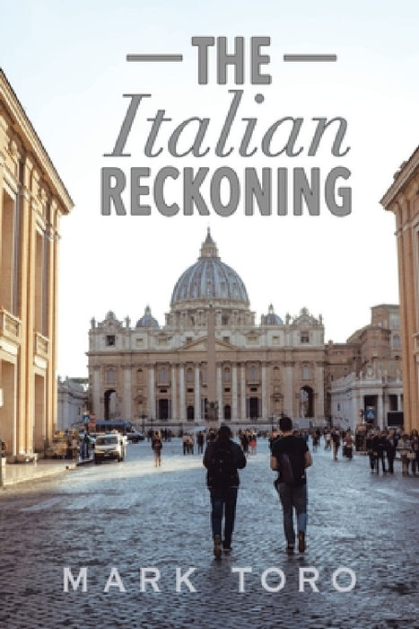 The Italian Reckoning by Mark Toro
