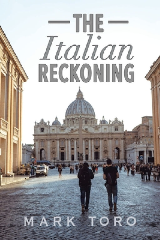 The Italian Reckoning by Mark Toro