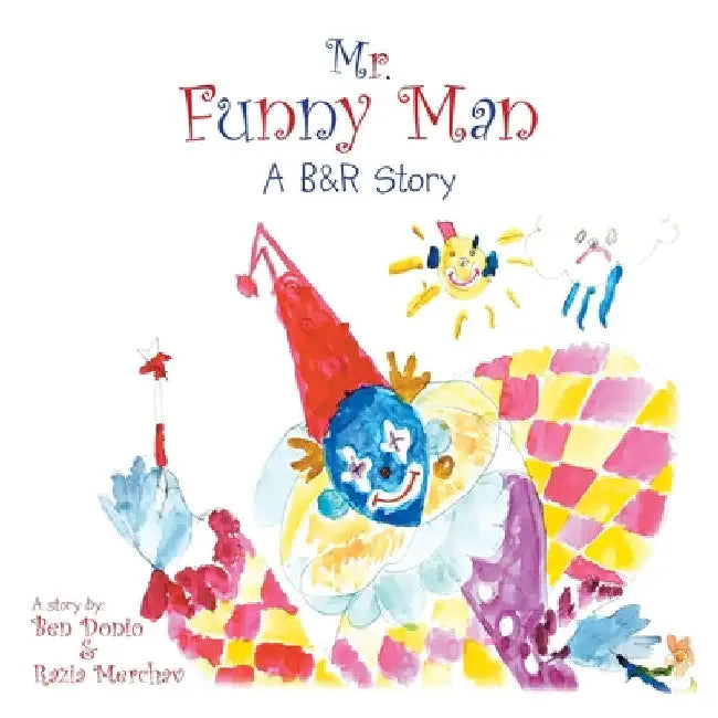 Mr. Funny Man: A B&R Story by Ben Donio