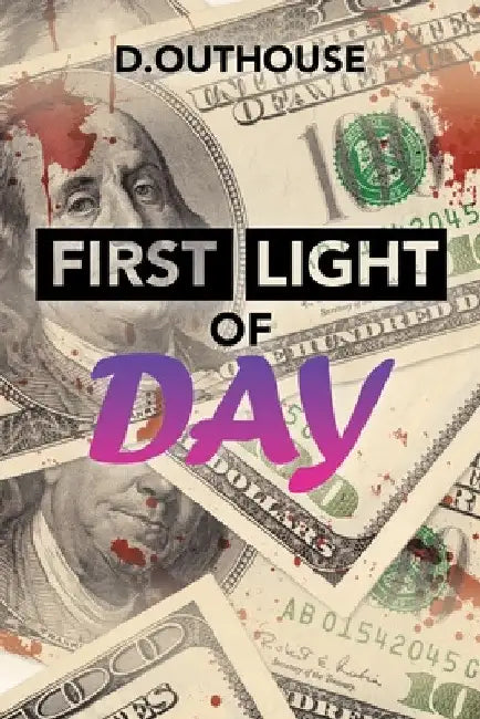First Light of Day: [Case #01 from the O'Mailey Files] by D. Outhouse