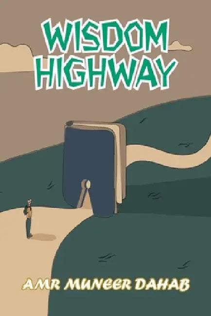 Wisdom Highway by Amr Muneer Dahab