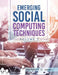 Emerging Social Computing Techniques: Volume 3 by Matthew N. O. Sadiku