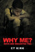 Why Me?: Boys Are Molested Too by Ct Kirk