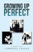 Growing up Perfect by Lawrence Caplan