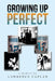 Growing up Perfect by Lawrence Caplan