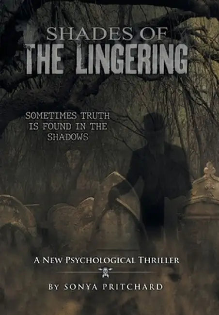 Shades of the Lingering: A New Psychological Thriller by Sonya Pritchard