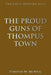 The Proud Guns of Thompus Town: The Great Western Saga by Chester W. McNeal