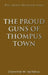 The Proud Guns of Thompus Town: The Great Western Saga by Chester W. McNeal