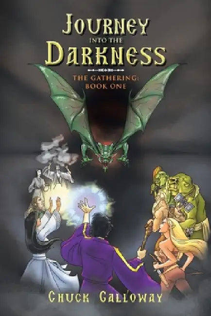 Journey into the Darkness: The Gathering: Book One by Chuck Galloway