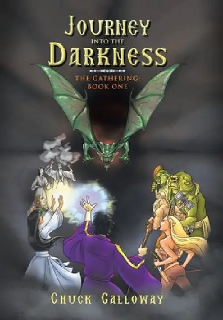 Journey into the Darkness: The Gathering: Book One by Chuck Galloway