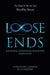 Loose Ends: Releasing-Rewiring-Reloving Simplified by Wordplay Beauty