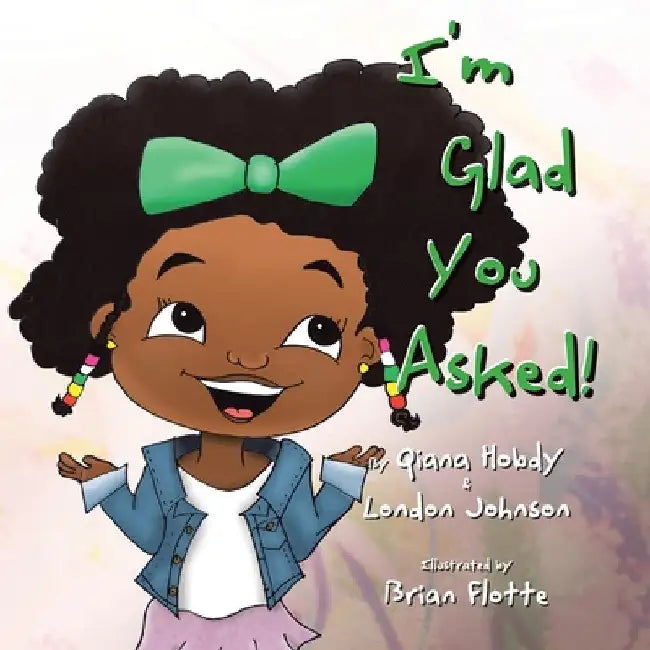 I'm Glad You Asked by Qiana Hobdy