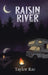 Raisin River by Taylor Rae