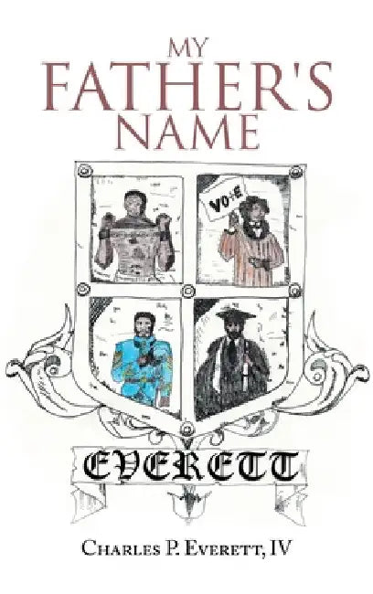 My Father's Name by IV Everett Charles P.