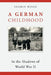 A German Childhood: In the Shadows of World War Ii by Ingrid Wood