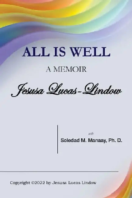 All Is Well: A Memoir by Jesusa Lucas-Lindow