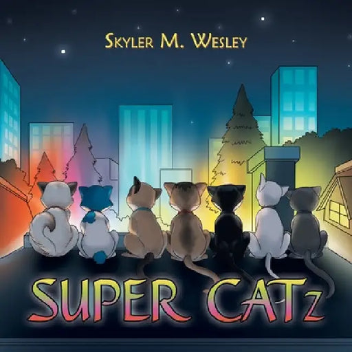 Super Catz by Skyler M. Wesley