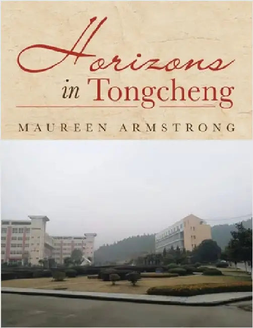 Horizons in Tongcheng by Armstrong, Maureen