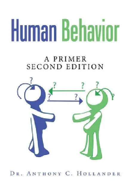 Human Behavior: A Primer Second Edition by Anthony C. Hollander