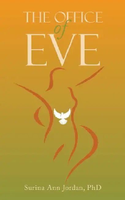 The Office of Eve by Surina Ann Jordan
