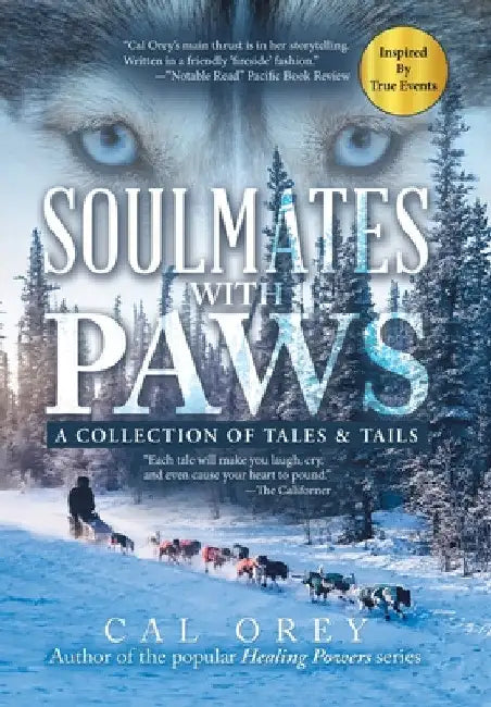 Soulmates with Paws: A Collection of Tales & Tails by Cal Orey