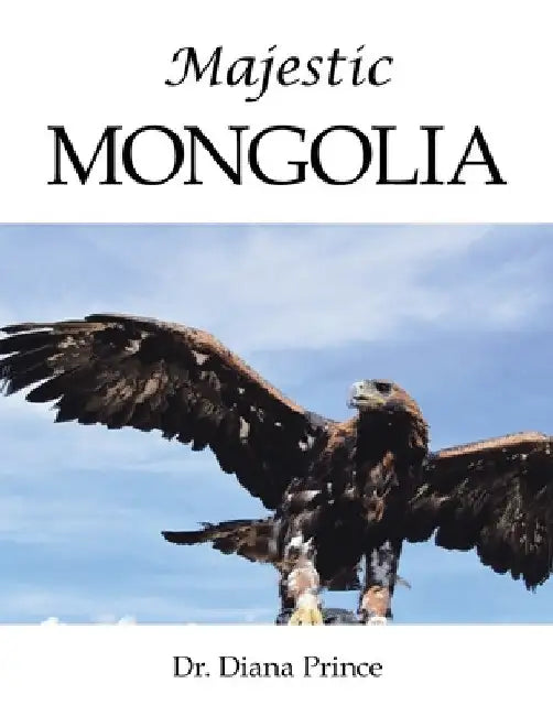 Majestic Mongolia by Diana Prince