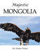 Majestic Mongolia by Diana Prince