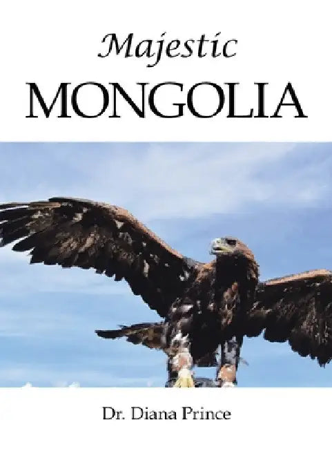 Majestic Mongolia by Diana Prince
