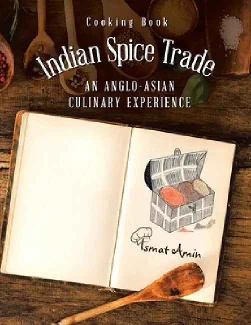 Cooking Book Indian Spice Trade an Anglo-Asian Culinary Experience by Ismat Amin