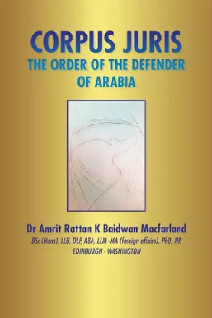 Corpus Juris: The Order of the Defender of Arabia by Amrit Rattan K. Baidwan Macfarland