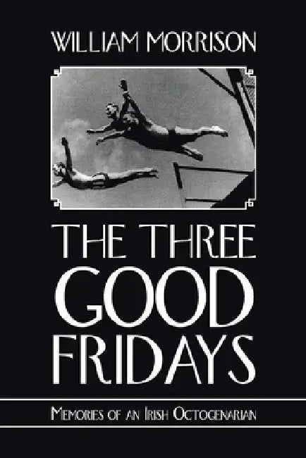 The Three Good Fridays by William Morrison