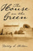 The House on the Green by Betty S. Hilton